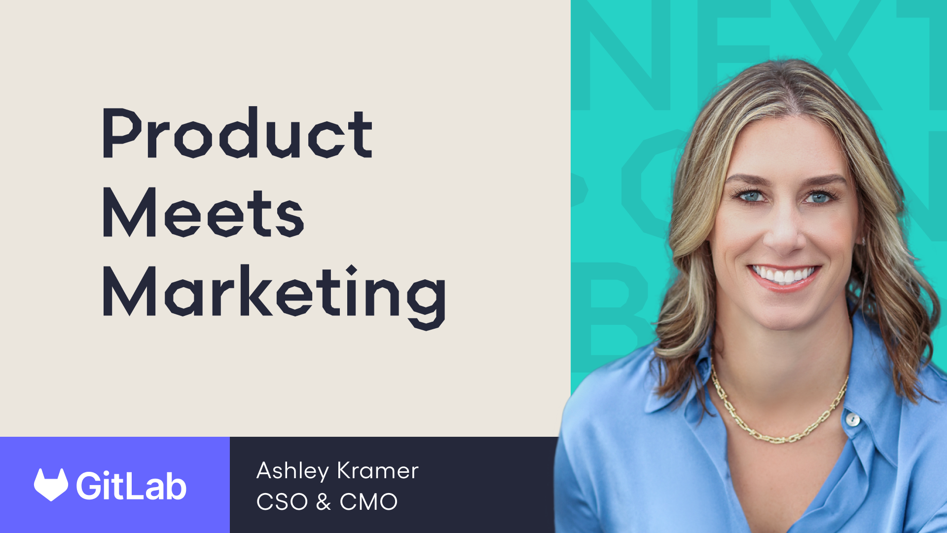 Product Meets Marketing episode 3 of Next Gen Builders Podcast ft. Ashley Kramer of GitLab
