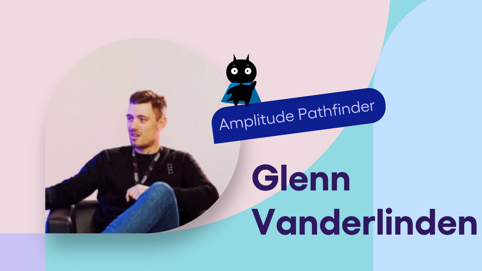 Amplitude Pathfinder Glenn Vanderlinden