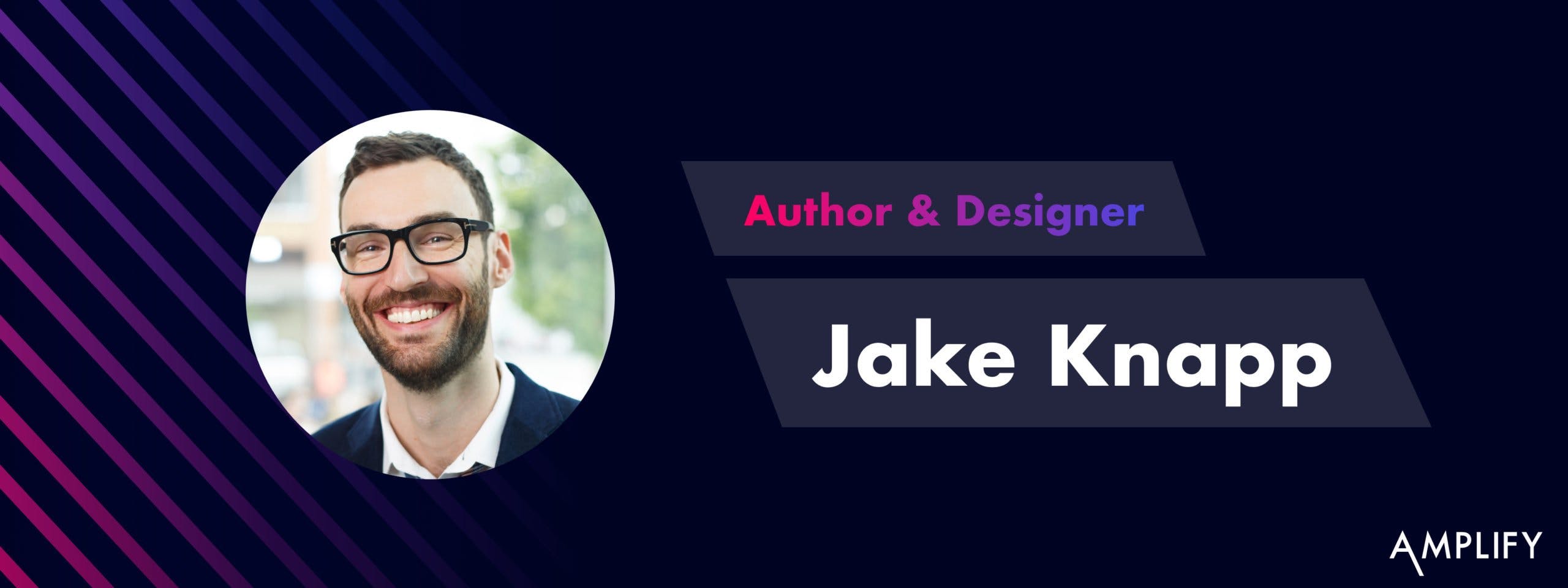 Jake Knapp on Making Time (for Ourselves, Products, Customers, and Teams)