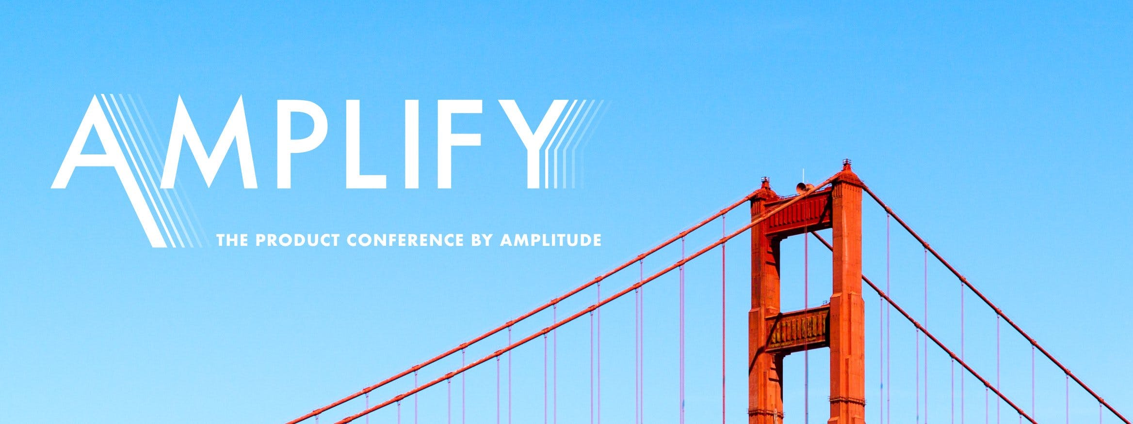 Why You Should Attend our Product Conference, Amplify