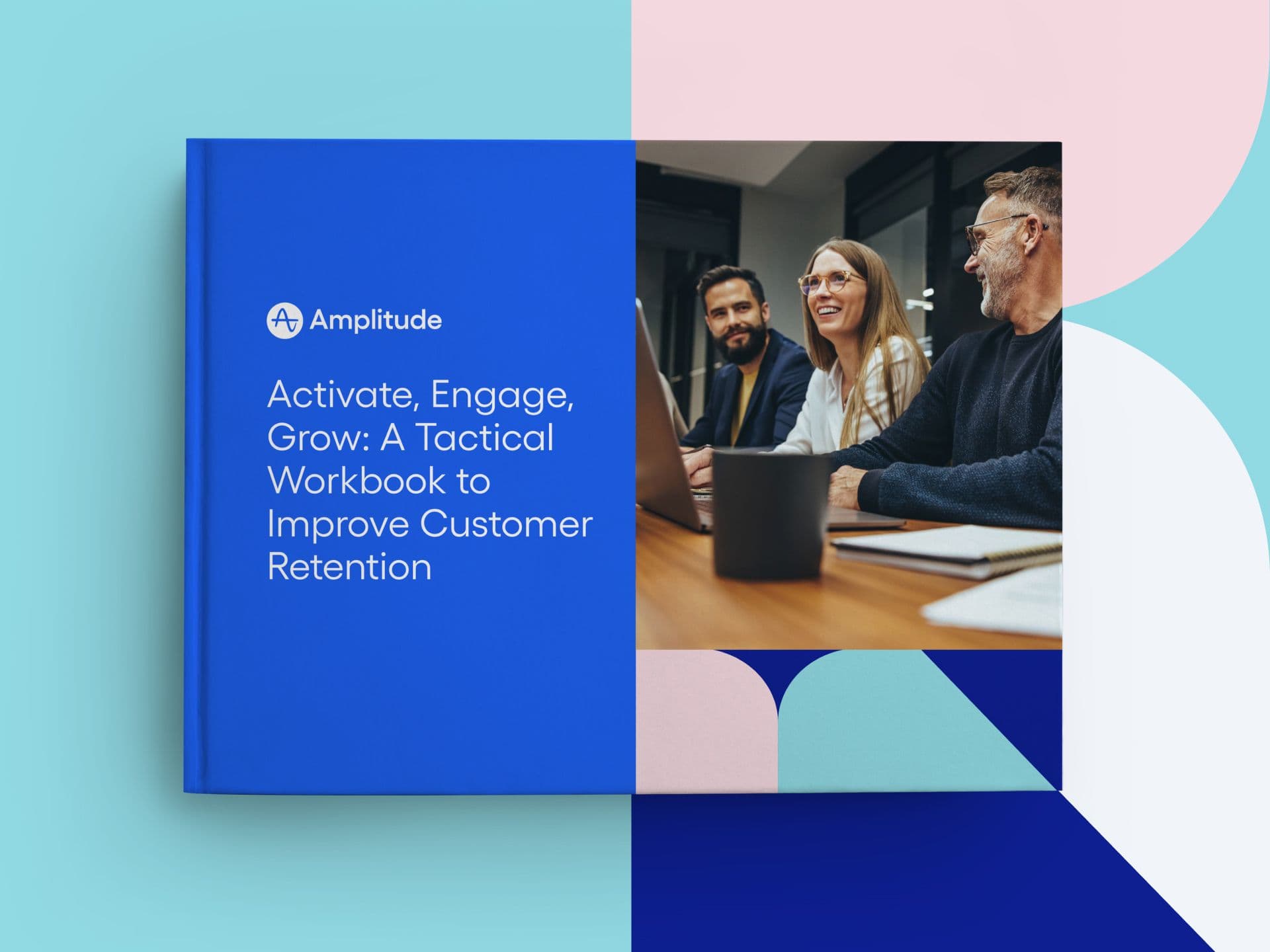 Activate, Engage, Grow: A Tactical Workbook to Improve Customer Retention