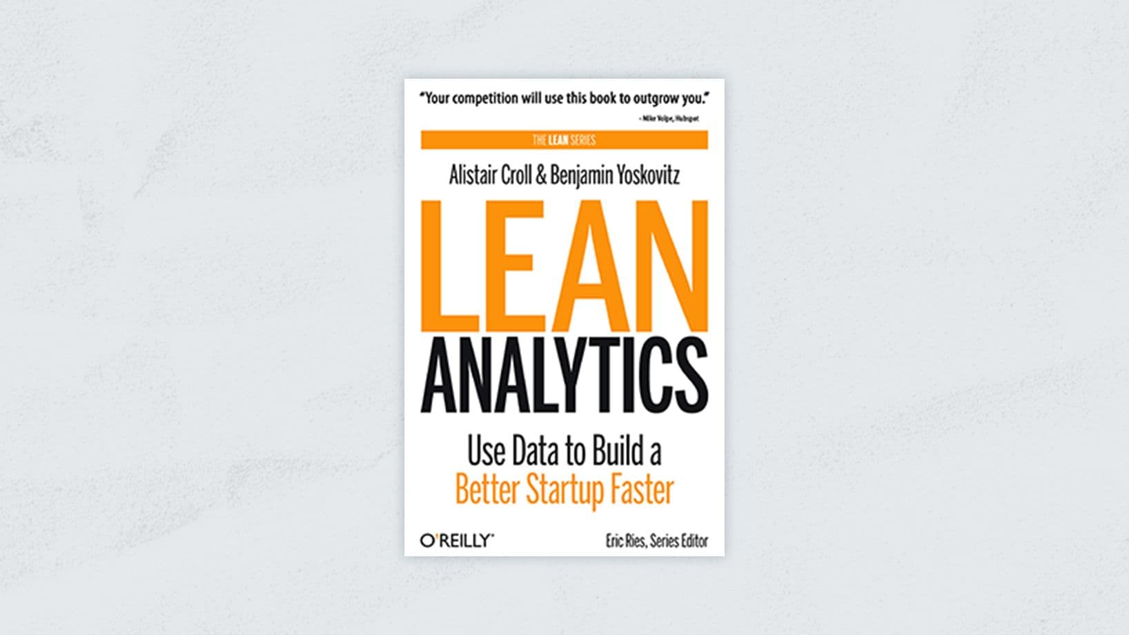 best-product-management-books Lean-Analytics-Use-Data-to-Build-a-Better-Startup-Faster inline@2x