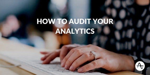 How To Audit Your Analytics