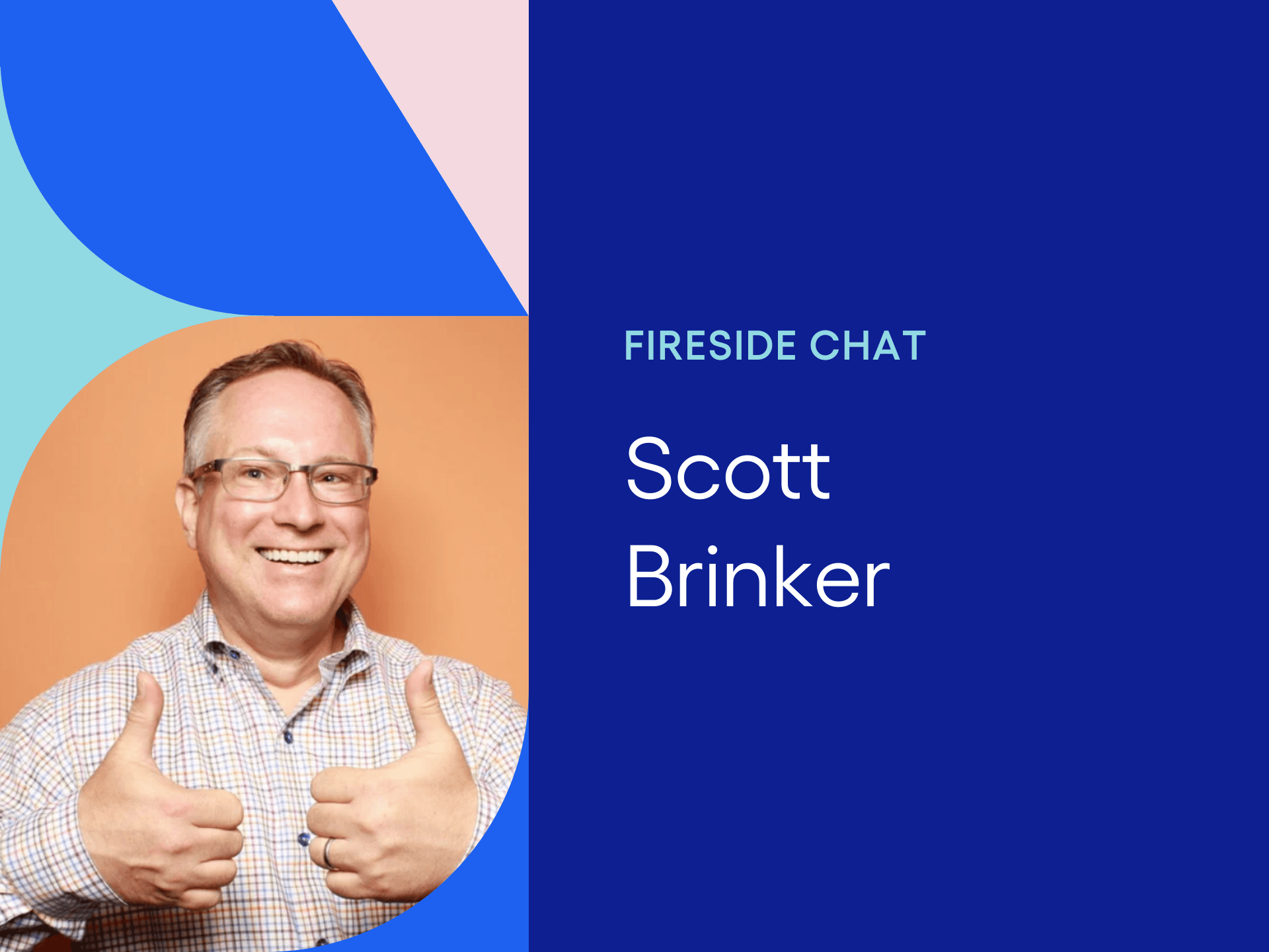 Fireside Chat with Scott Brinker