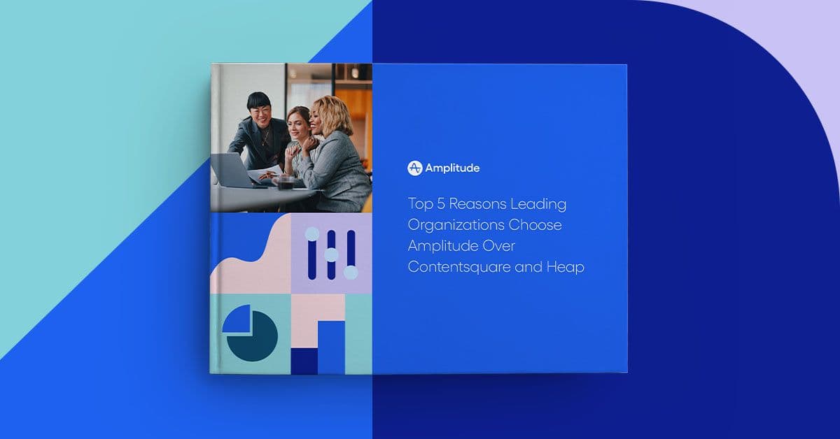 Top 5 Reasons Leading Organizations Choose Amp over Contentsquare and Heap