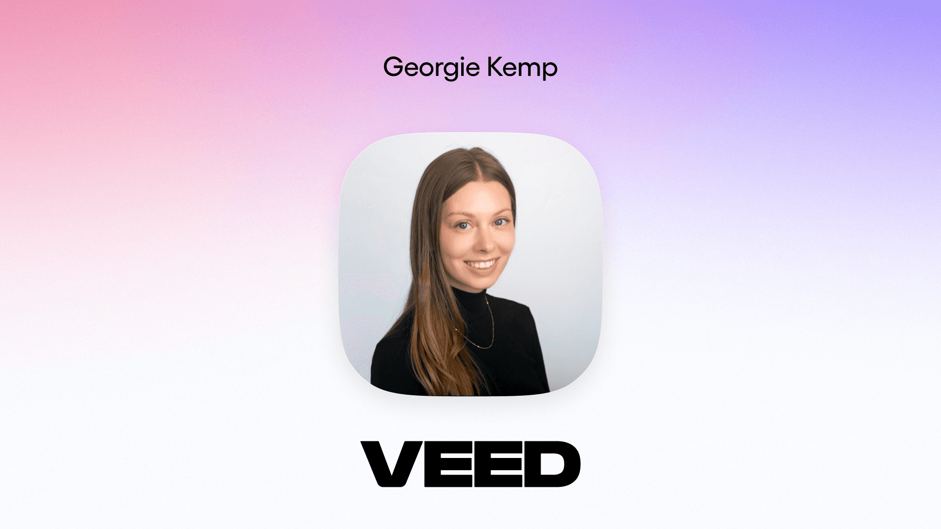Georgie Kemp, VEED