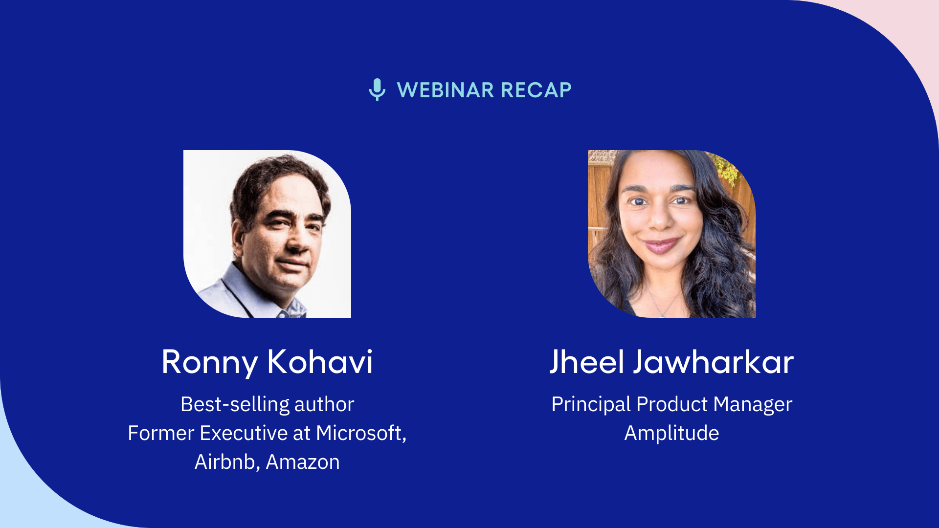 Webinar Recap of a talk from Ronny Kohavi and Jheel Jawharkar