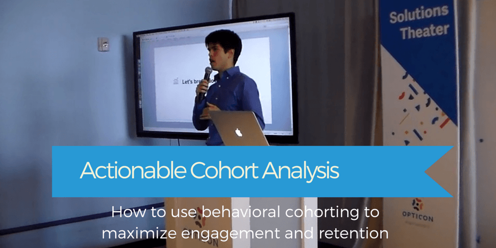 Actionable Cohort Analysis – Talk from Opticon 2015