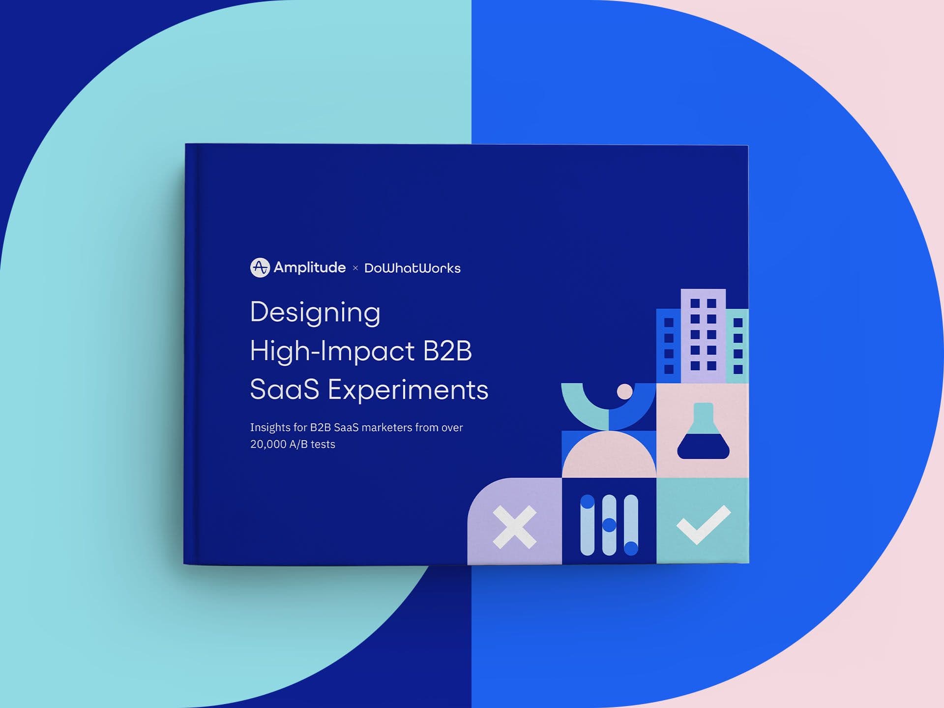B2B DoWhatWorks Guide - Designing High-Impact B2B SaaS Experiments