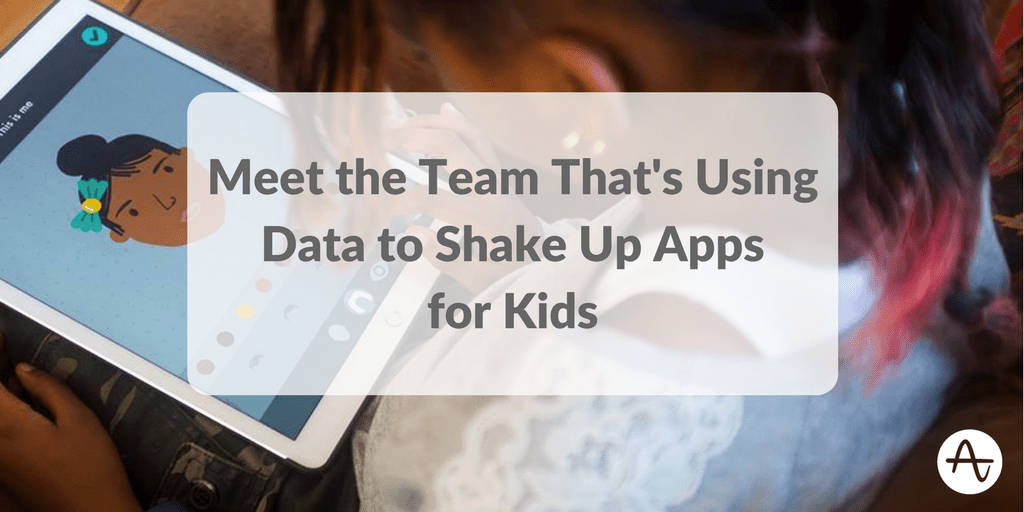 Meet the product team that’s using data to shake up apps for kids