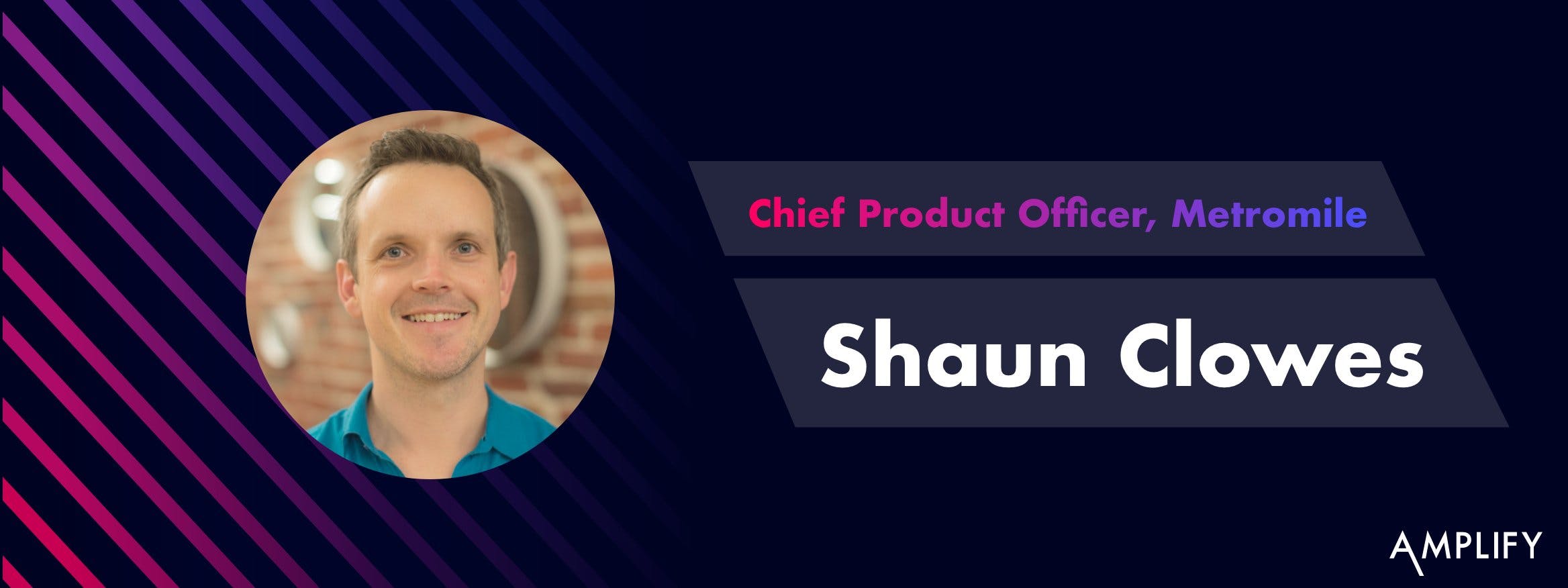 Shaun Clowes of Metromile on Delivering Real Value to Users
