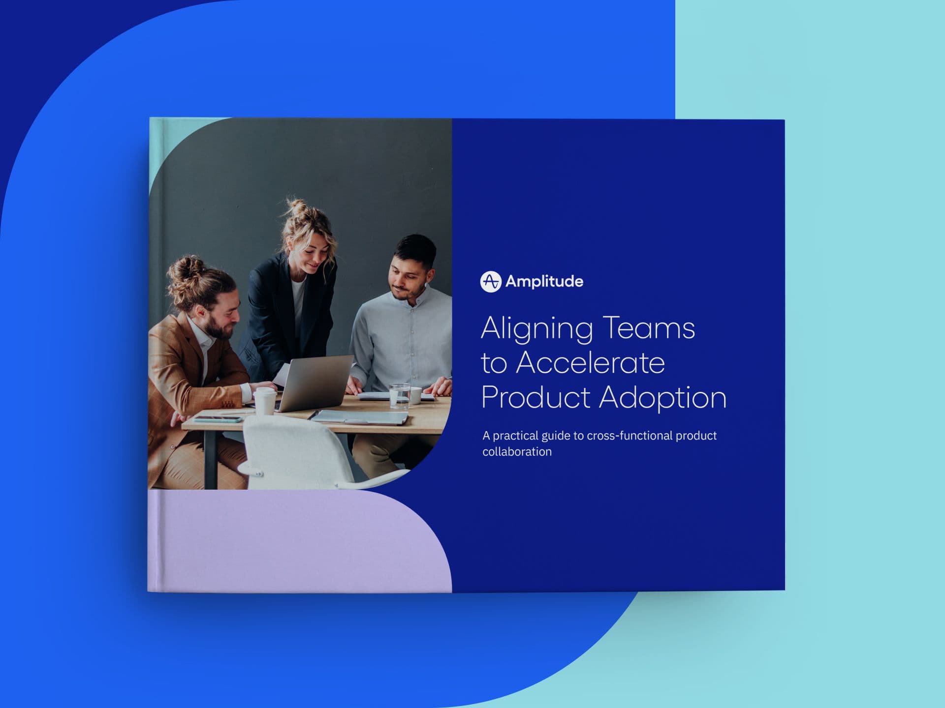 Aligning Teams to Accelerate Product Adoption