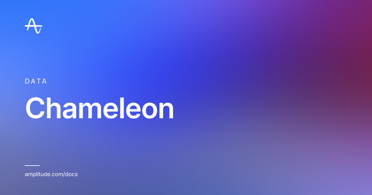 Chameleon | Amplitude Docs