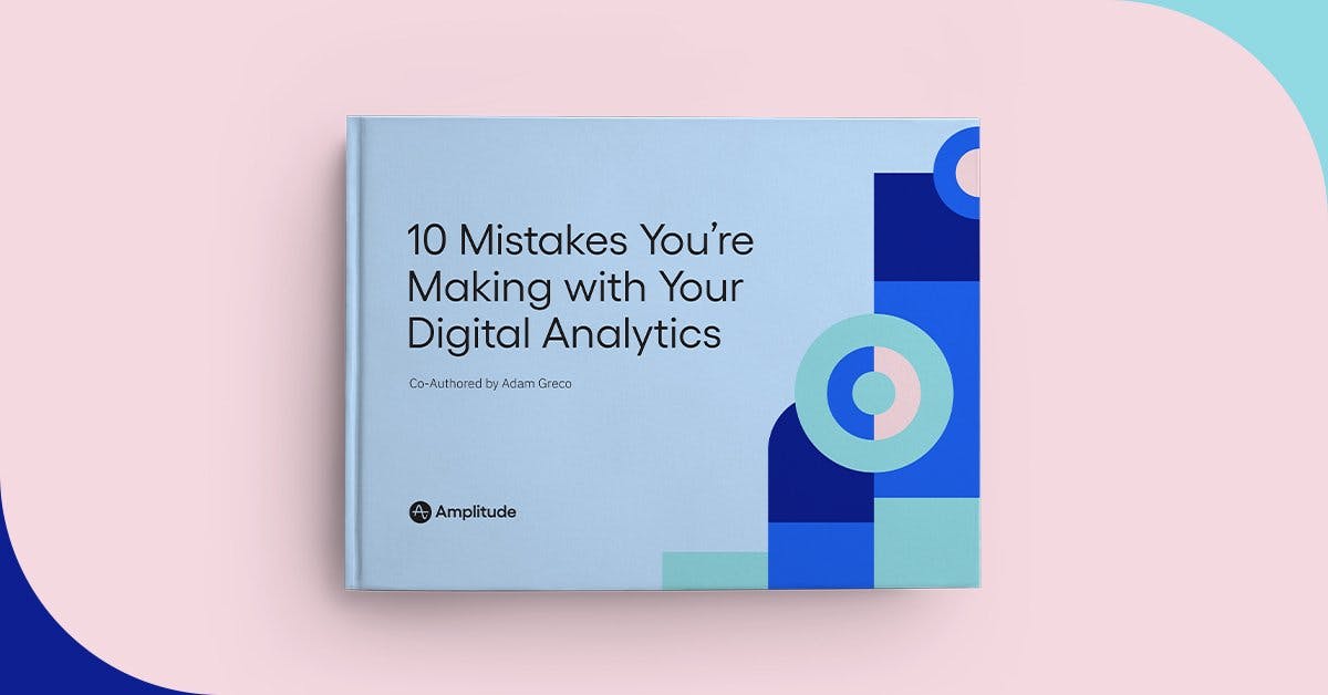 10 Mistakes You're Making with Your Digital Analytics